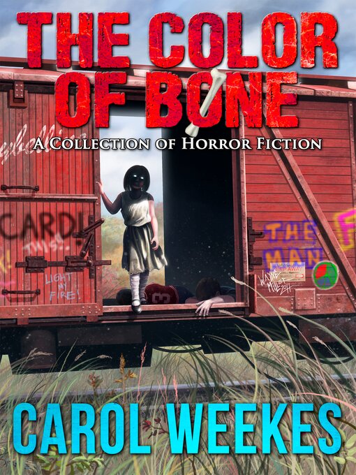 Title details for The Color of Bone by Carol Weekes - Available